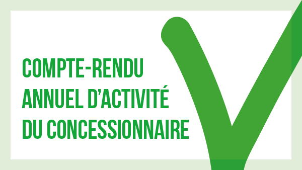 Compte-Rendu annuel d’Activité du Concessionnaire (CRAC)
